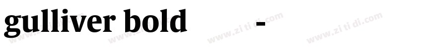 gulliver bold 字体字体转换 gulliver bold 字体字体转换